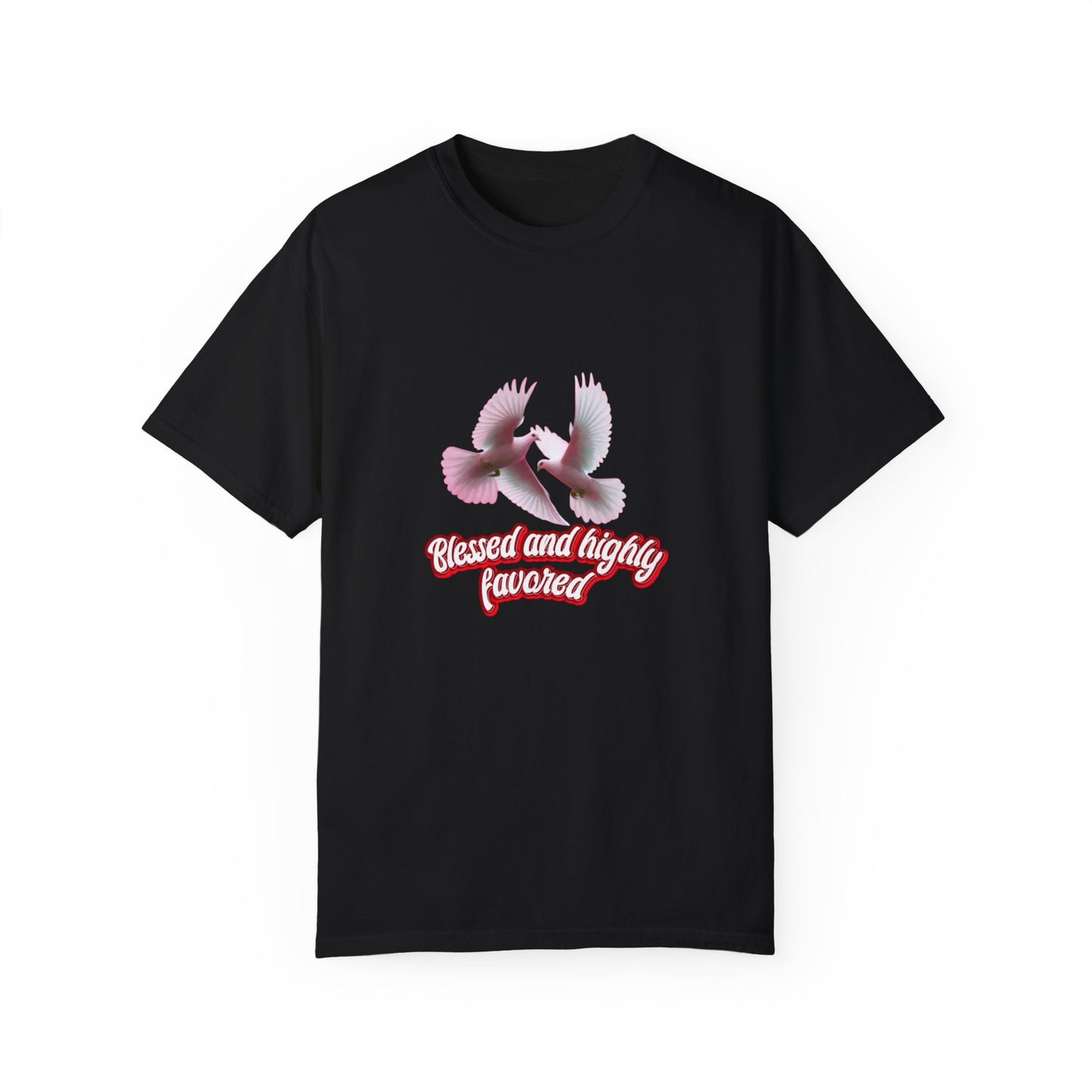 Blessed and Highly Favored T-Shirt – Christian Faith T-Shirt | Inspirational Religious Tee