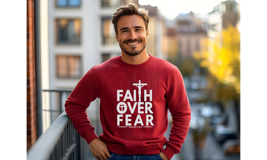 Faith Over Fear Sweatshirt – Christian Sweatshirt, Inspirational Faith Hoodie, Religious Apparel